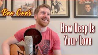 How Deep Is Your Love - Bee Gees (cover)