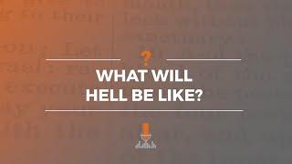 What Will Hell Be Like? | Episode 172