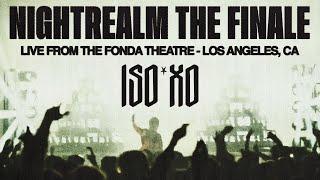 ISOxo Presents Nightrealm The Finale (Live From The Fonda Theatre Los Angeles)