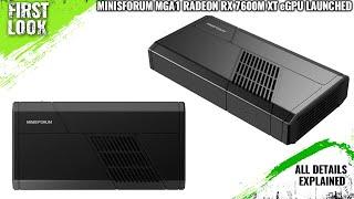 Minisforum MGA1 Radeon RX 7600M XT eGPU Launched With OCuLink -Explained All Spec, Features And More