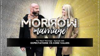 Expectations vs Core Values | The 'NEW' Marriage | Ep240