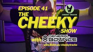 The Cheeky Show with General Bounce #41: March 2025