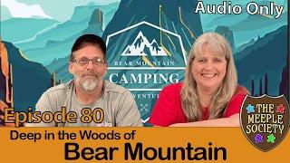 Podcast EP80: Deep in the Woods of Bear Mountain