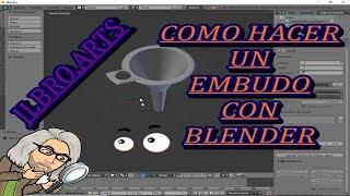 COMO HACER UN EMBUDO EN BLENDER TUTORIAL (7º) JLBRO.