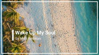 Wake Up My Soul Matt Redman with Lyrics (4K)