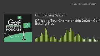 DP World Tour Championship 2020 - Golf Betting Tips