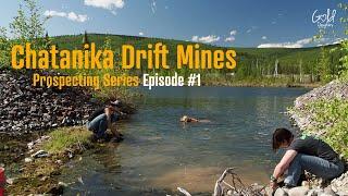 Mining in Alaska? First, we prospect. Episode 1