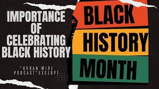 Importance of Black History Month | Systematic Racism | Healing The Black Community