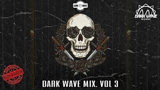 Dark Wave Mix Vol. 3 (Mixed By: B4DST3P) [Especial 500 Subs]