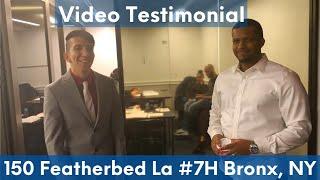 150 Featherbed 7H Bronx Real Estate Testimonial Video