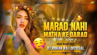 MARAD NAHI MATHA KE | EDM BASS | DJ ROHAN RAJ