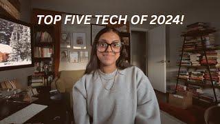 MY TOP FIVE TECH OF 2024 | cameras, google pixel, and more!