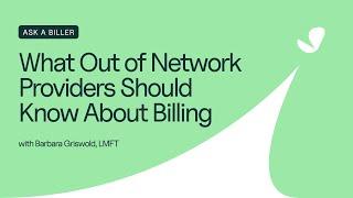 What Out of Network Providers Should Know About Insurance Billing - SimplePractice