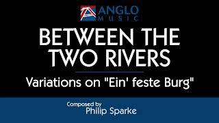 Between The Two Rivers – Philip Sparke