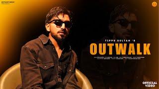 OUTWALK(Official Video) Tippu Sultan | Kirat Gill |Punjabi songs 2024| Punjabi songs 2024