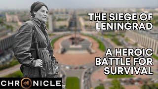 The Siege of Leningrad: The Heroic Battle for Survival