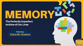552. Memory: The Perfectly Imperfect Archive of Our Lives feat. Ciara M. Greene