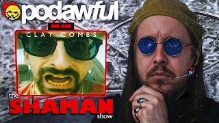The SHAMAN Show - PODAWFUL PODCAST EO62