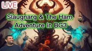 Slaugnarg and The Ham Adventure in BG3