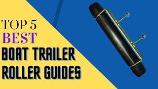 Top 7 Best Boat Trailer Roller Guides