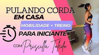 Como Pular Corda | Treino Completo | Para Iniciantes com Priscilla Toledo