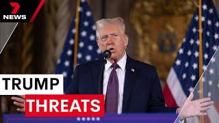 Trump looks to claim land for U.S security | 7NEWS