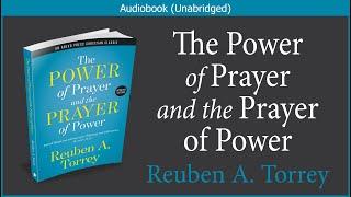 The Power of Prayer and the Prayer of Power | R. A. Torrey | Christian Audiobook