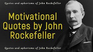 These Select Rockefeller Quotes Will Make You A Billionaire | Quotes of great men