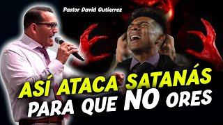 EN VIVO Alerta! Así Ataca Satanás para que No ores - Pastor David Gutiérrez