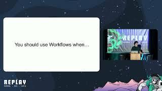 Workflows vs Services: Why, When, and How | Replay 2023