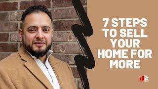 7 Steps to Sell Your Home For More