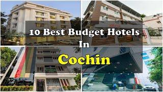 10 Best Budget Hotels In Cochin Near Railway Station | कोचीन में सस्ते होटल