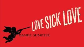 Daniel Sumpter - Love Sick Love