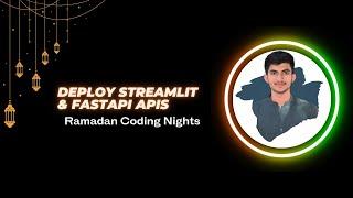 How to deploy Streamlit Apps & FastAPI APIs | Ramadan Coding Nights