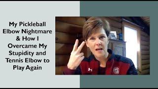 Pickleball Elbow Nightmare, How I Overcame My Stupidity & the Tennis Elbow Fix That Keeps Me Playing