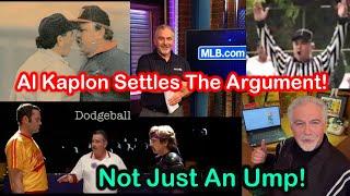 Al Kaplon settles the argument. Is he only an umpire