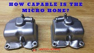 How Good Is The Micro Hone- Vapor Honing Technologies