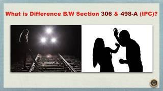 What is Difference B:W Section 306 & 498 A IPC?