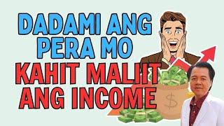 Dadami Pera Mo Kahit Maliit Income. - By Doc Willie Ong