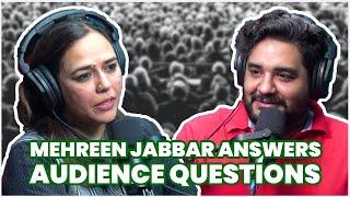 Mehreen Jabbar Answers All Your Questions