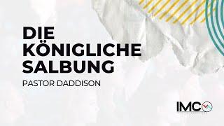 Die Königliche Salbung - Pastor Daddison