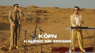 KÖFN - Kalpsiz Bir Serseri (Live)