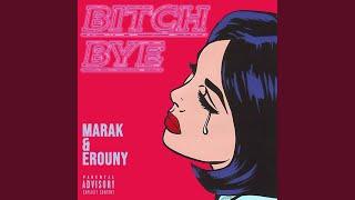 Bitch Bye (feat. Marak)