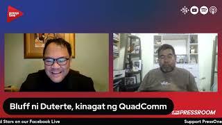 Bluff ni Duterte, kinagat ng QuadComm