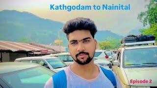 Kathgodam to Nainital Travel Experience | Full Journey Explain | Kartik Singh Vlogs I