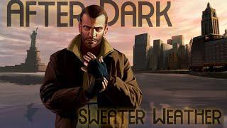 GTA IV Niko Bellic After Dark x Sweater Weather Edit