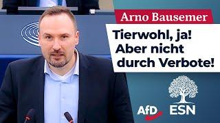 Tierwohl, ja! Aber nicht durch Verbote! – Arno Bausemer (AfD)