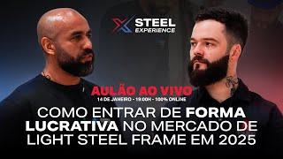 COMO ENTRAR DE FORMA LUCRATIVA NO MERCADO DE LIGHT STEEL FRAME EM 2025 - STEEL EXPERIENCE