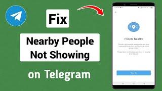 How to FIX Nearby People Not Showing on Telegram