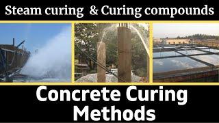 Curing of concrete||concrete curing || Types of curing || Steam curing || Membrane curing || Curing